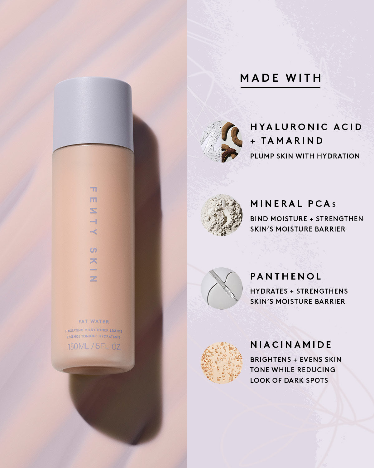 made with hyaluronic acid, mineral PCA's, panthenol, niacinimide